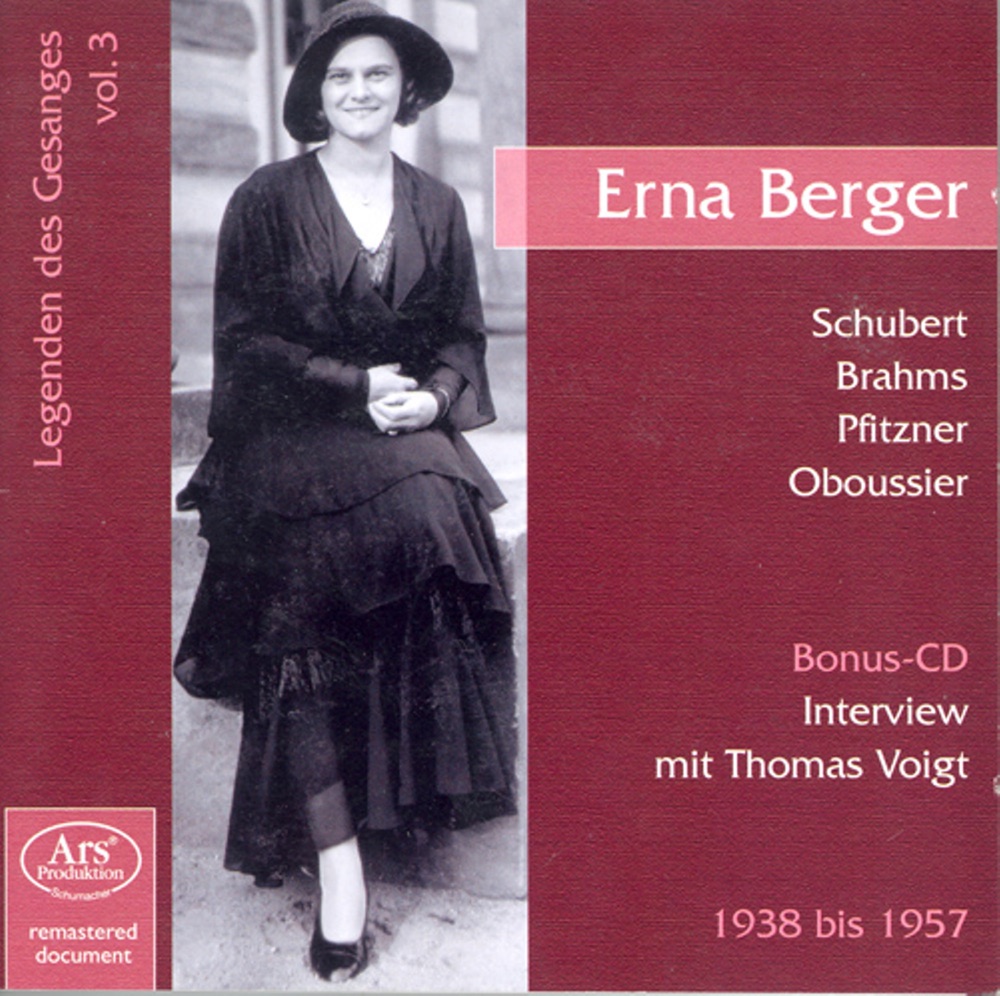 Обложка альбома «Vocal Recital: Berger, Erna - Wolf, H. - Schubert, F. - Brahms, J. - Pfitzner, H. - Oboussier, R. (Legenden Des Gesanges, Vol. 3)» — Erna Berger, Ernst Gunter Scherzer, Michael Raucheisen, Heinrich Geuser, Eta Harich-Schneider, Hans Walter Schleif, Henri Penn & Thomas Voigt