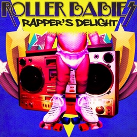 Rapper's Delight (Instrumental) Roller Babies