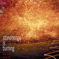 Stonehenge Is Burning - Bob Day & Gary Sill