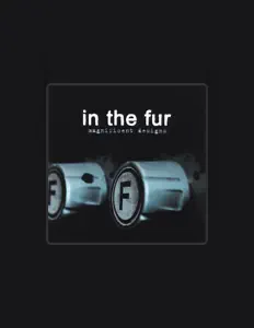 Listen to In the Fur, watch music videos, read bio, see tour dates & more!
