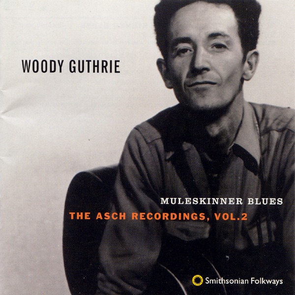Обложка альбома «Muleskinner Blues: The Asch Recordings, Vol. 2» — Woody Guthrie