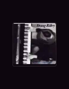 聆聽 Doug Riley、觀看音樂影片、閱讀小傳、查看巡演日期等！