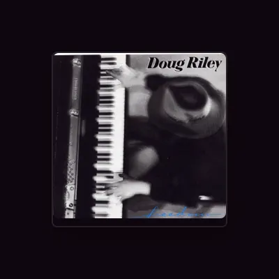 Listen to Doug Riley, watch music videos, read bio, see tour dates & more!