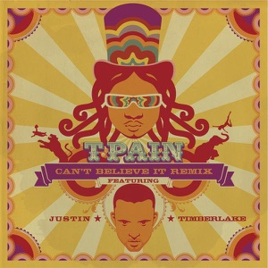 Can't Believe It (Remix) [feat. Justin Timberlake] - Single
