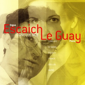 Confluence: Langlais, St Saëns, Escaich, Frank, Guillou, Dupré