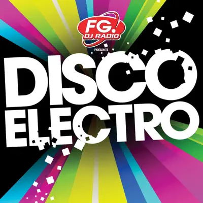 Listen to Disco Electro (By FG) by Various Artists