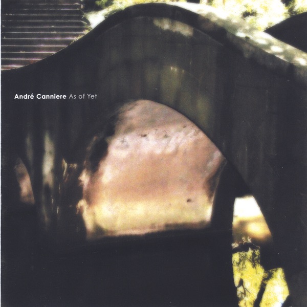 Обложка альбома «As Of Yet» — Andre Canniere