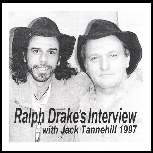 Ralph Drake's Interview With Jack Tannehill - 1997
