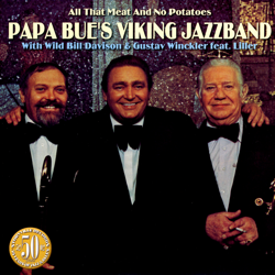 All That Meat and No Potatoes - Papa Bue's Viking Jazzband, Gustav Winckler &amp; Wild Bill Davison Cover Art