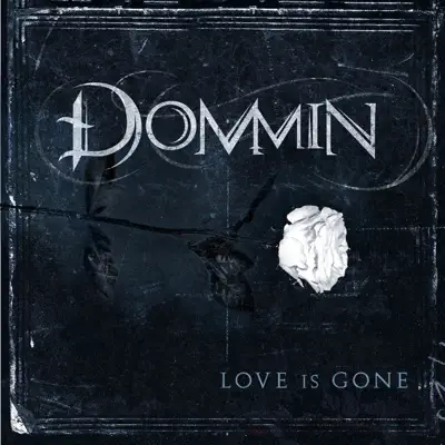 Poslechněte si Love Is Gone od interpreta Dommin