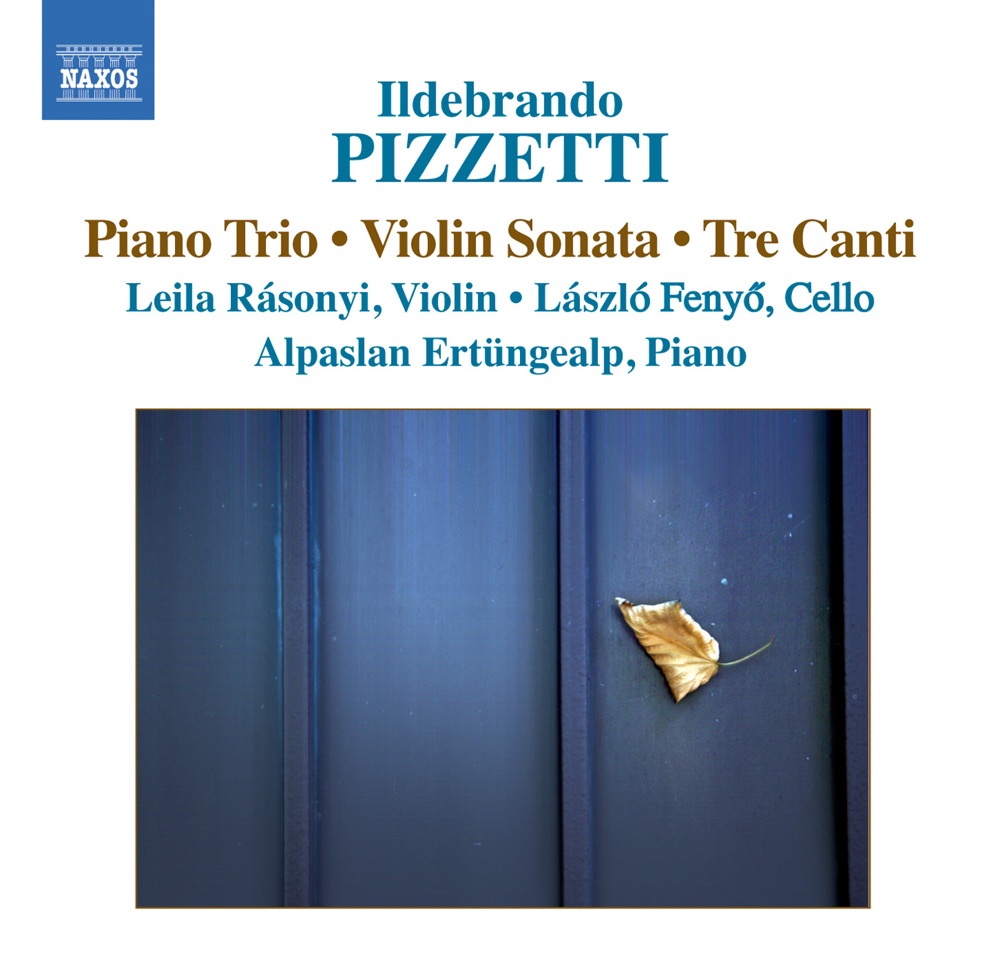 Обложка альбома «Pizzetti: Piano Trio - Violin Sonata - 3 Canti» — Alpaslan Ertungealp, László Fenyö & Leila Rasonyi