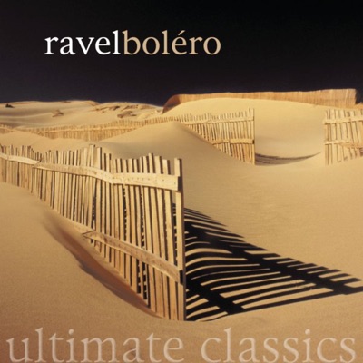 Ultimate Classics - Ravel: Bolero