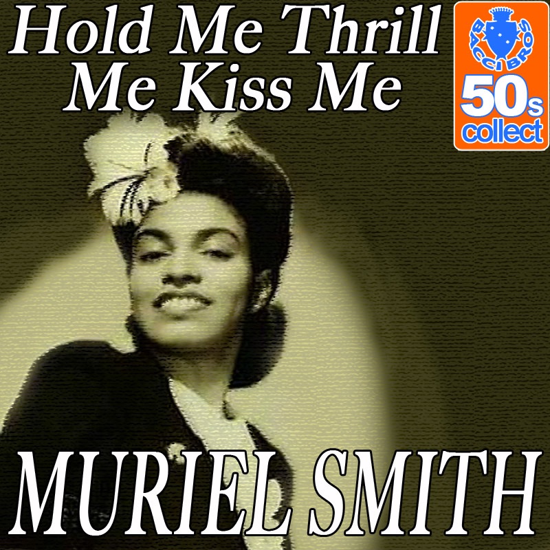 Обложка альбома «Hold Me Thrill Me Kiss Me - Single» — Muriel Smith