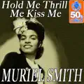 Hold Me Thrill Me Kiss Me