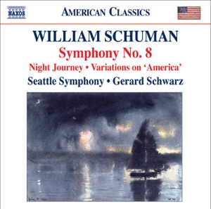 Schuman, W.: Symphony No. 8 - Night Journey - Ives, C.: Variations On America (orch. W. Schuman)