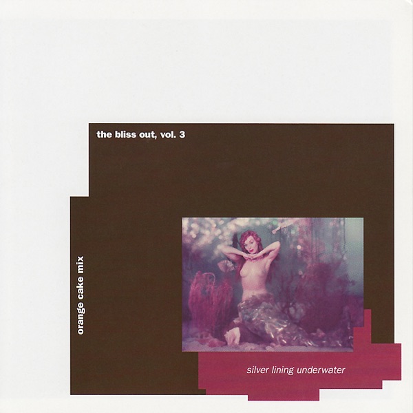 Silver Lining Underwater: Bliss Out, Vol.3