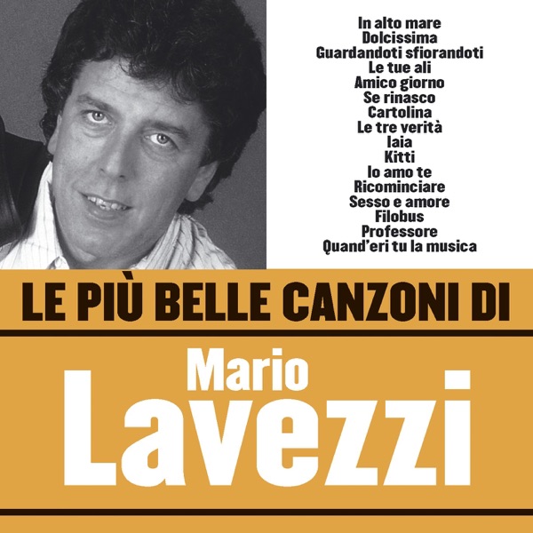 Le Più Belle Canzoni Di Mario Lavezzi