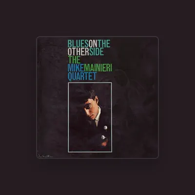 Listen to Mike Mainieri Quartet, watch music videos, read bio, see tour dates & more!