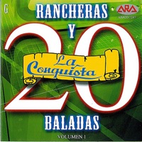 20 Rancheras Y Baladas - La Conquista