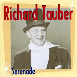 Serenade - Richard Tauber Serenade - Richard Tauber