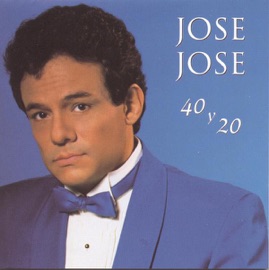 40 y 20 José José