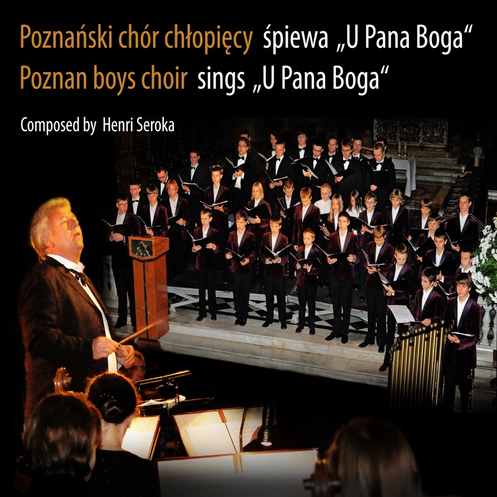 Обложка альбома «Poznan Boys Choir Sings U Pana Boga» — Henri Seroka & Poznan boys choir