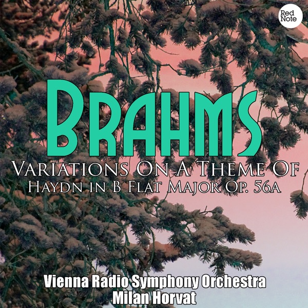 Brahms: Variations On A Theme Of Haydn in B Flat Major Op. 56a