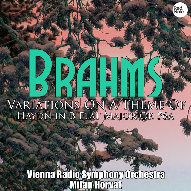 Brahms: Variations On A Theme Of Haydn in B Flat Major Op. 56a