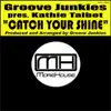 Groove Junkies presents Kathie Talbot - Catch Your Shine (GJ's Classic Vox)
