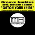 Catch Your Shine (Groove Junkies Classic Rework