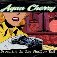 Drowning in the Shallow End - Aqua Cherry