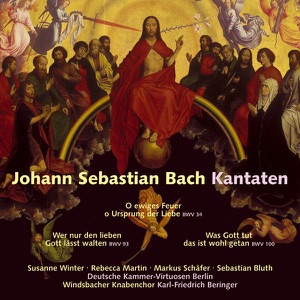 Bach: Kantaten  BWV 34, 93 & 100