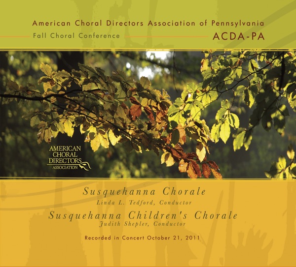 ACDA of Pennsylvania Fall Choral Conference 2011 Susquehanna Chorale Children’s Chorale (Live)