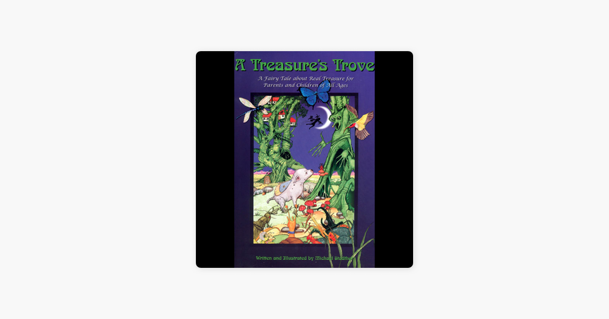 ‎A Treasure's Trove A Fairy Tale About Real Treasure for Parents and