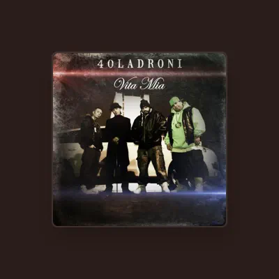 Listen to 40 Ladroni, watch music videos, read bio, see tour dates & more!