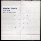 Elysian Fields - Jack In The Box - Dj Cam Remix