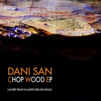 Chop Wood - Single - Dani San