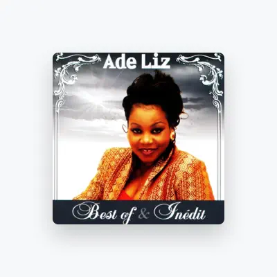 Listen to Ade Liz, watch music videos, read bio, see tour dates & more!