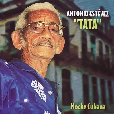 Noche Cubana - Antonio Estévez Noche Cubana - Antonio Estévez
