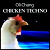 Oli Chang - Techno Chicken
