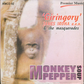 Cover art for Monkey Pepper Soup by Giringory' James Iroha o.o.n. & The Masquerades