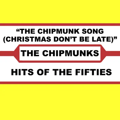 The Chipmunk Song (Christmas Don't Be Late) - The Chipmunks