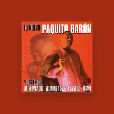 Listen to Paquito Barón, watch music videos, read bio, see tour dates & more!