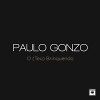 O (Teu) Brinquedo - Single - Paulo Gonzo