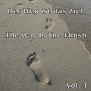 Der Weg Ist Das Ziel - The Journey is the reward Vol. 1