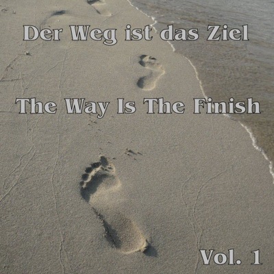 Der Weg Ist Das Ziel - The Journey is the reward Vol. 1
