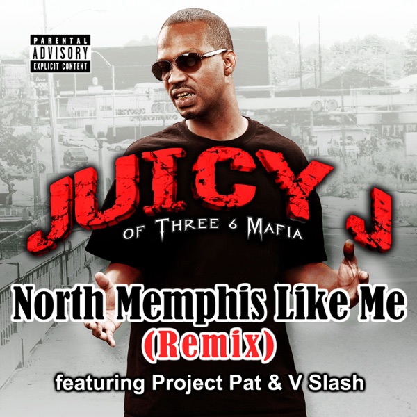 North Memphis Like Me (Remix) - Single - Juicy J