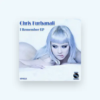 Listen to Chris Kurbanali, watch music videos, read bio, see tour dates & more!
