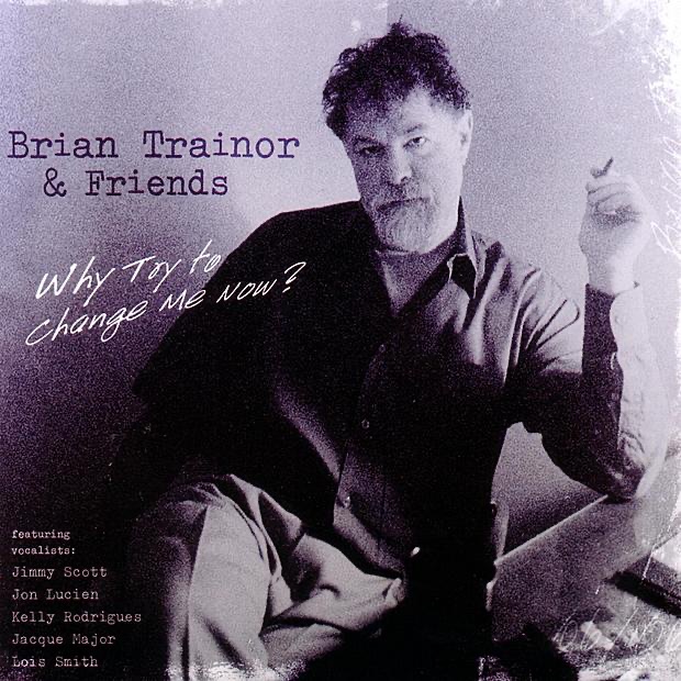 Обложка альбома «Why Try to Change Me Now» — Brian Trainor