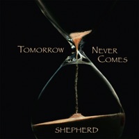 Tomorrow Never Comes - shepherd